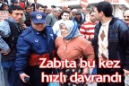 Zabıta bu kez hızlı davrandı