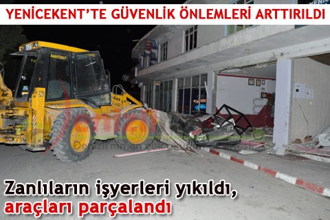 Zanlıların işyerlerine kepçeyle saldırıldı