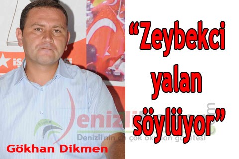 “Zeybekci yalan söylüyor”
