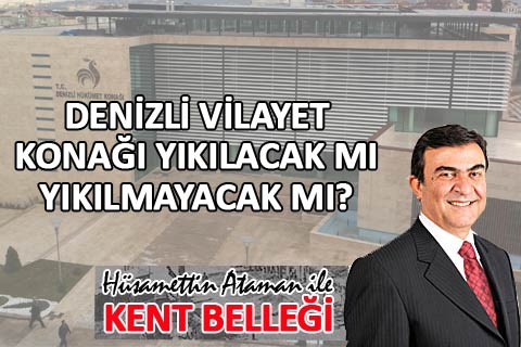 VİLAYET KONAĞI YIKILACAK MI, YIKILMAYACAK MI?
