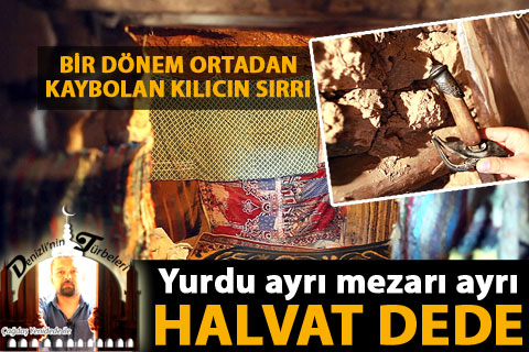 HALVAT DEDENİN YURDU (MEHMET DEDE)