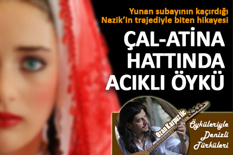 ÇAL’DAN ATİNA’YA NAZİK TÜRKÜSÜ