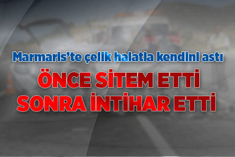 ÖNCE SİTEM, SONRA İNTİHAR ETTİ