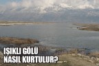 Işıklı Gölü, çalıştayda masaya yatırıldı