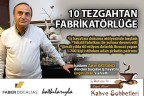 10 tezgahtan fabrikatörlüğe