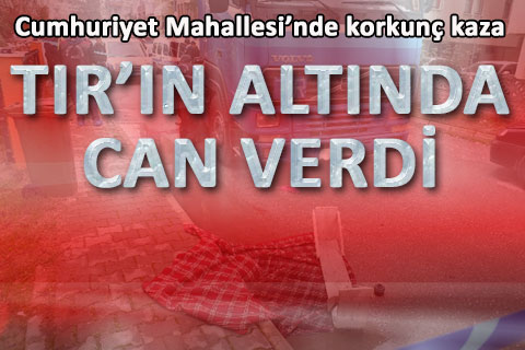 TIR’ın altında can verdi