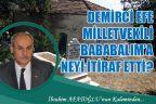 Demirci Efe’nin Milletvekili Bababalım’a itirafı