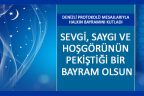 Bu bayram sevgi ve hoşgörünün pekiştiği bayram olsun