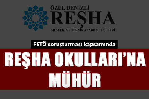 Reşha Okulları’na FETÖ’den mühür
