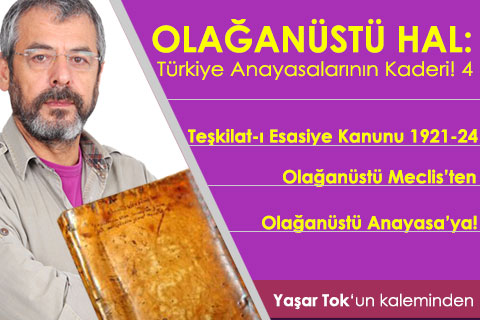 1921-24 Olağanüstü Meclis’ten             Olağanüstü Anayasa’ya!