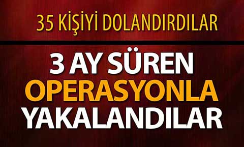 Telefonla 35 kişiyi dolandırdılar