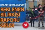 Darbeci askerler davasında Kara Kuvvetleri Komutanlığı raporu okundu