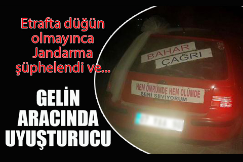 Gelin aracı görünümlü otomobilde uyuşturucu