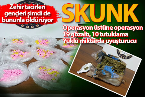 Polisten zehir operasyonu: 19 gözaltı, 10 tutuklama