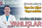 Göz sağlığı ile ilgili doğru bilinen yanlışlar