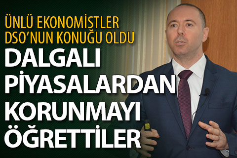 Ünlü ekonomistler DSO’nun konuğu oldu