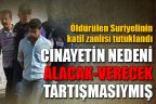 Suriyeli alacak-verecek tartışmasına kurban gitmiş