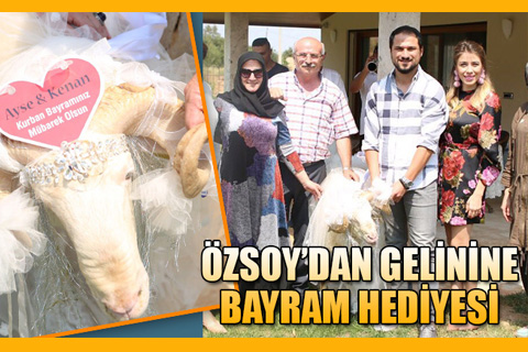 Özsoy’dan gelinine anlamlı hediye