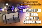 Karşıya geçmeye çalışırken canından oldu