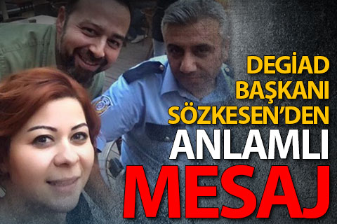 DEGİAD Başkanı Sözkesen’den anlamlı mesaj