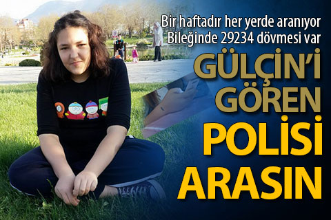 Kayıp Gülçin 1 haftadır her yerde aranıyor