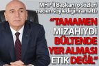 MHP’li Birtürk o sözlere açıklık getirdi: Tamamen mizahiydi, haberde yer verilmesi etik değil