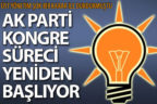 AK Parti kongre süreci yeniden başlıyor