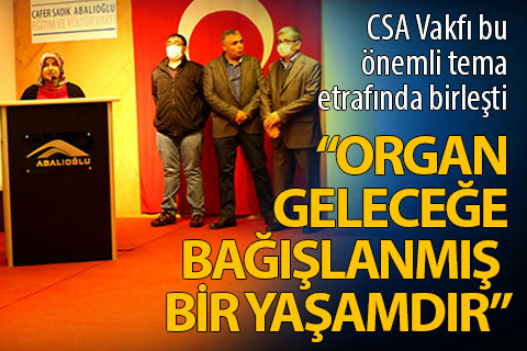 CSA Vakfı organ bağışı teması etrafında birleşti