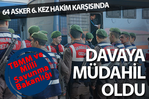 Darbeci Askerler Davası’nda 6. duruşma başladı