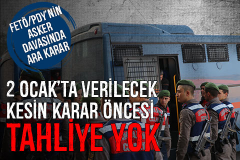 Asker davasında ara karar. Tahliye yok