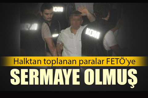 Yardım adı altında toplanan paralar FETÖ’ye gitmiş