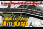 Sanayi Bağlantı Köprüsü’nde sona gelindi