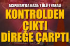 Acıpayam’da kaza: 1 ölü 1 yaralı
