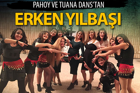 PAHOY ve Tuana Dans’tan erken yılbaşı