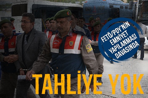 FETÖ’nün emniyet yapılanması davasında tahliye yok