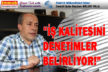 İŞ KALİTESİNİ DENETİMLER BELİRLİYOR!