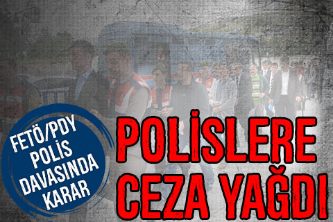 FETÖ’nün emniyet yapılanması davasında karar
