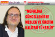 MÜFREDAT DEĞİŞİRSE ÜRETİM KALİTESİ YÜKSELİR