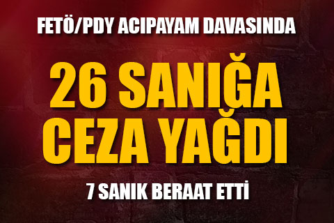 FETÖ Acıpayam davasında sanıklara ceza yağdı