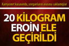 Polisten büyük operasyon. 20 kilogram eroin ele geçirildi