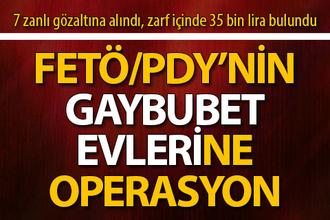 FETÖ/PDY gaybubet operasyonu: 7 gözaltı
