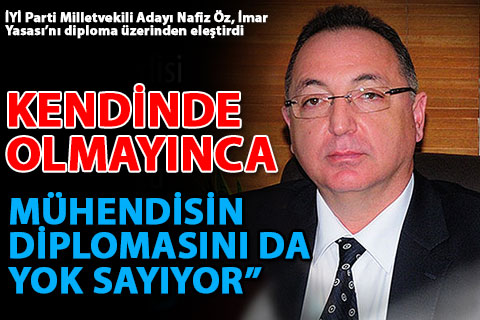 Öz, İmar Yasası’nı diploma üzerinden eleştirdi
