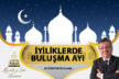 İYİLİKLERDE BULUŞMA AYI