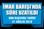 İmar barışı’nda süre uzatıldı