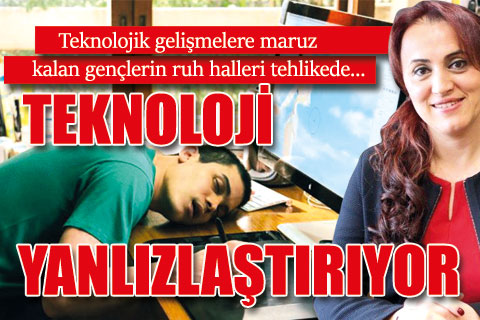 Teknolojik gelişmelere maruz kalan gençlerin ruh halleri riskli…
