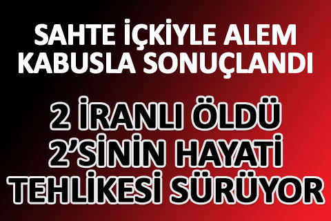 Sahte içki öldürdü