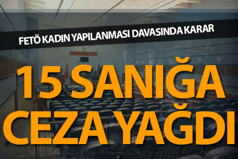 FETÖ kadın yapılanması davasında karar
