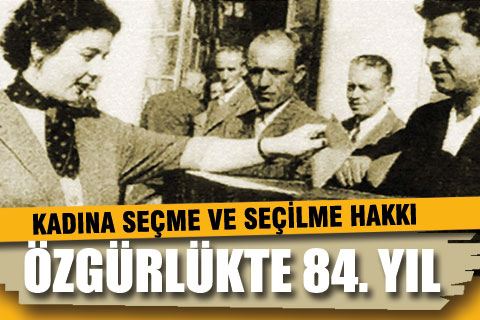 Kadına Seçme ve Seçilme Hakkı’nın verilişinin 84. yılı mesajları