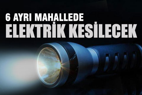 Denizli’nin bazı mahallelerinde elektrik kesintisi yapılacak