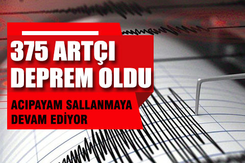 Acıpayam dünden beri 375 kez sallandı